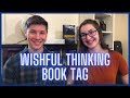The Wishful Thinking Book Tag | An Erudite Adventure