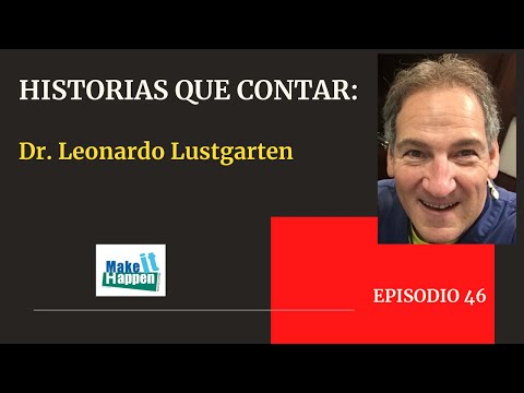 Historias que contar con el Dr. Leonardo Lustgarten