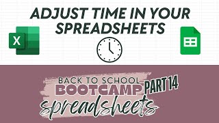 🕒 How to Add or Remove Time in Excel or Google Sheets! ⏳ | Bootcamp for Spreadsheets Part 14 Wealth