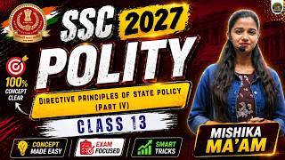SSC 2027 Polity 13 🚀GK/GS DPSP Part 2 | Full Concept Explained | Mishika Ma'am #ssc