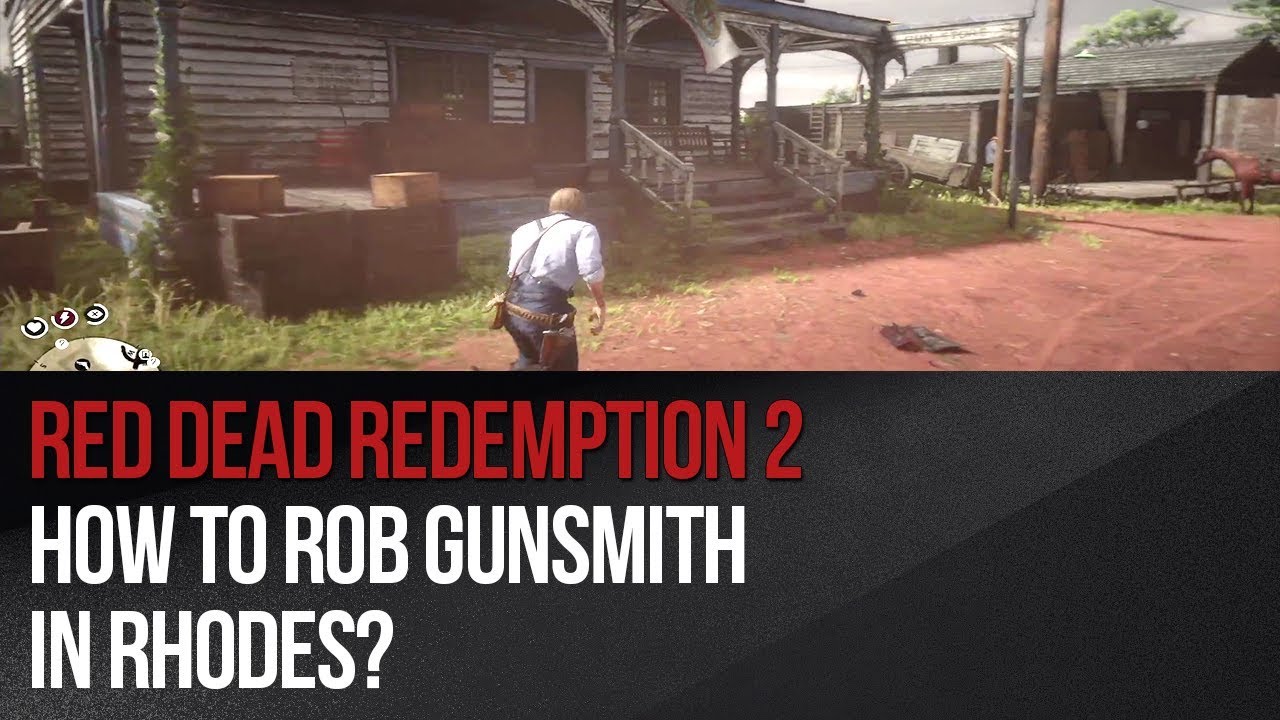 Red Dead Redemption 2 How To Rob Gunsmith In Rhodes Youtube
