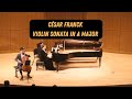 César Franck Violin Sonata in A Major (Evgenia Rabinovich, piano &amp; Jonathan Lo, cello)