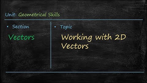 National 5 Maths - Geometry - 2D Vectors