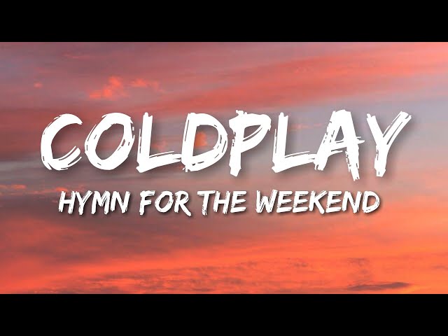 Hymn for the Weekend - Coldplay (Lyrics) class=