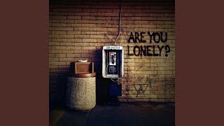 Are You Lonely