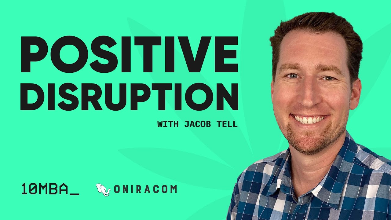 Positive Disruption with Oniracom's CEO Jacob Tell