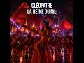 Cléopatre - La reine du Nil