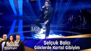 Selçuk Balcı - GÖKLERDE KARTAL GİBİYİM Resimi