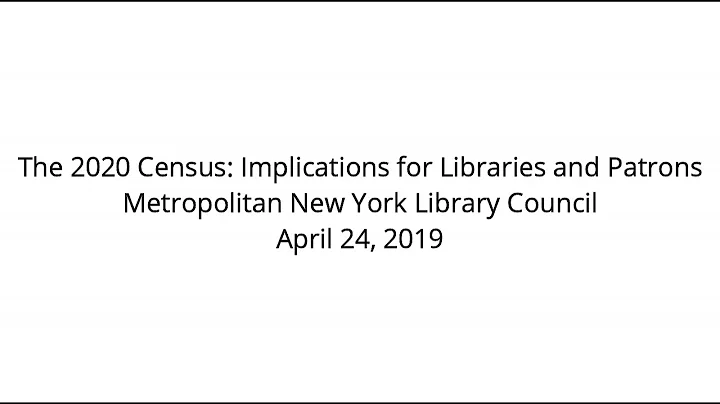 The 2020 Census: Implications for Libraries and Pa...