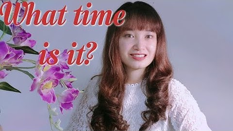Xem giờ bằng tiếng Anh | How to say the time in English