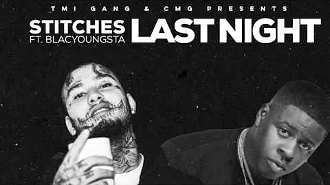 Stitches Ft. Blac Youngsta - Last Night (Official Audio)