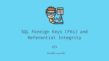 45-Second Crash Course: SQL Foreign Keys FKs and Referential Integrity