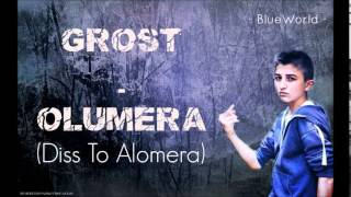 GROST - ÖLÜMERA (DİSS TO ALOMERA)