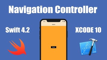 How To Use The Navigation Controller In Xcode 10 (Swift)