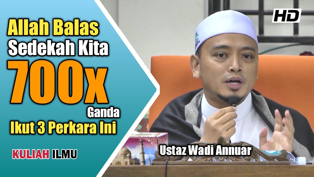 Allah Balas Sedekah Kita 700x Ganda Ikut 3 Perkara Ini ᴴᴰ  | Ustaz Wadi Annuar Ayub