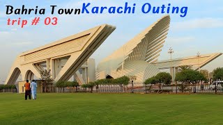 Bahria town Karachi *Outing* trip # 03