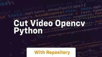 cut video opencv python