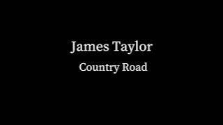 James Taylor - Country Road (No Vocals)