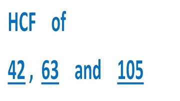 HCF    of    42 ,  63    and    105