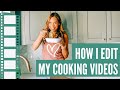 How I edit my cooking videos