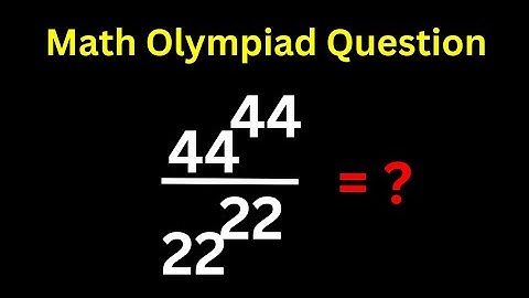 Russian Math Olympiad Challenge | Fast Trick. 44^44/22^22=?