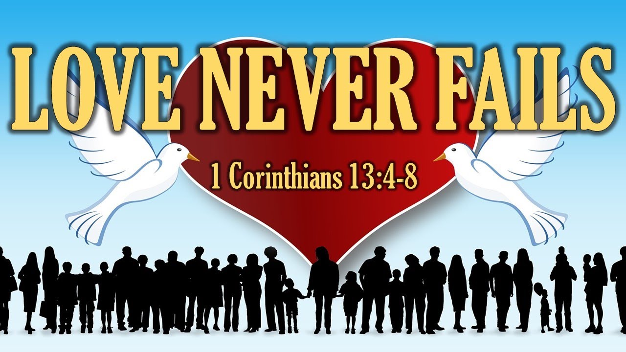 Love never fails - 1 13 4ever