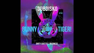 Dubdisko - Business [OUT NOW]