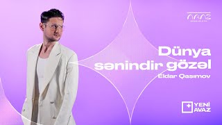 Eldar Qasımov -  Dünya sənindir gözəl
