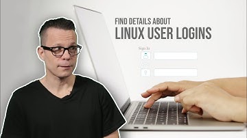 How to find details about user logins on Linux