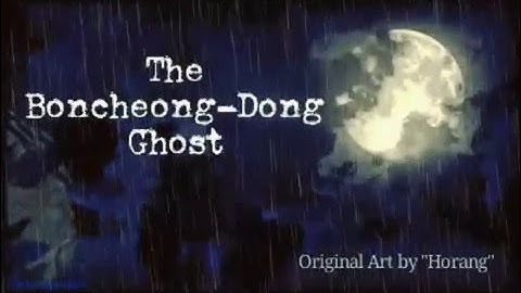 The Boncheong-Dong Ghost