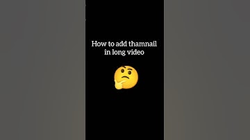 how to add thamnail in long video yt studio