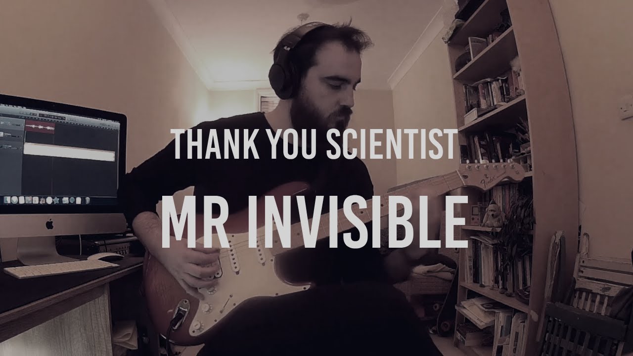 Mr Invisible - Thank You Scientist (Guitar Cover)