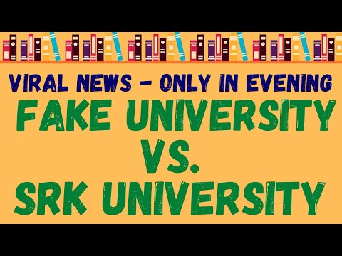 FAKE UNIVERSITY VS. SRK UNIVERSITY