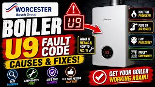 Worcester Boiler U9 Fault Code: Causes & Fixes | Boilers2Go