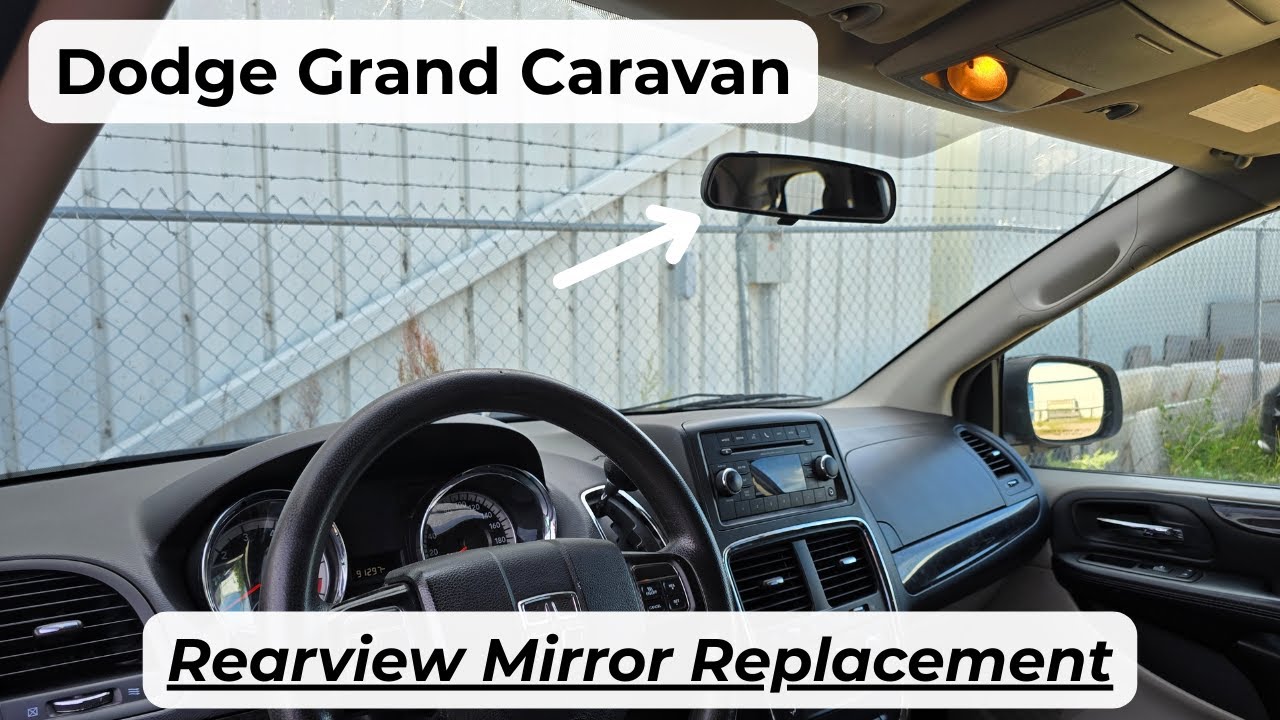 Dodge Grand Caravan - REARVIEW MIRROR REPLACEMENT (2011 - 2020)