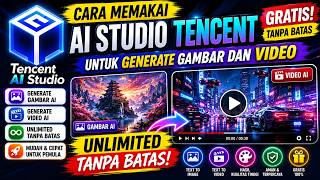 Cara Memakai AI Studio Tencent Untuk Generate Gambar Dan Vidio Unlimited Tanpa Batas