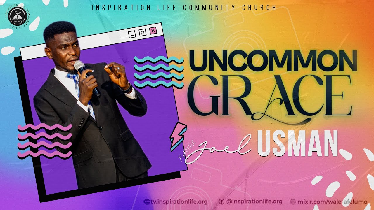 UNCOMMON GRACE | PASTOR JOEL USMAN