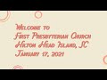 011721 First Presbyterian Church Hilton Head Sunday Service