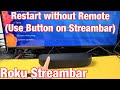 Roku Streambar: How to Restart without Remote (Use Button on Back of Streambar)