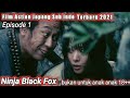 Download Lagu Film Action Jepang sub indo terbaru 2021 | Ninja Black Fox Episode 1