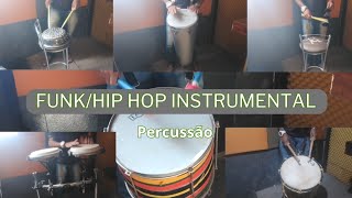 Funk/Hip Hop Instrumental - Percussão|Tambores|Gravando|Instrumentos de percussão|Hip Hop do Brasil