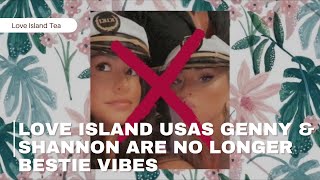 Love Island USAs Genny & Shannon are no longer Bestie Vibes