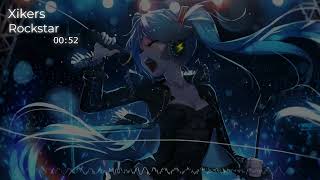 xikers - Rockstar [ Nightcore ]