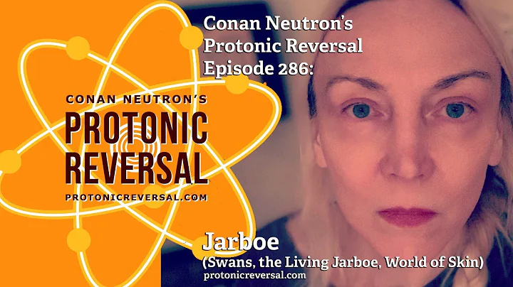 Conan Neutrons Protonic Reversal Ep286: Jarboe (Sw...