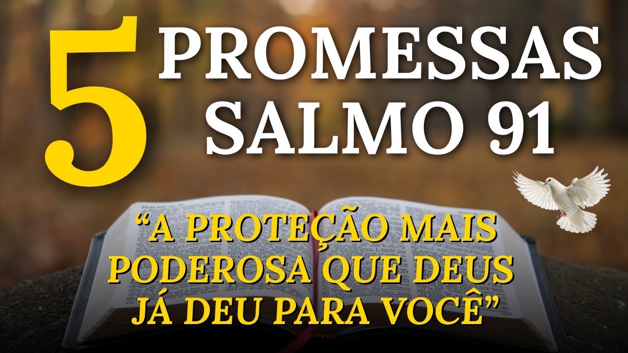 Salmo 91: As 5 Promessas Mais Poderosas da Bíblia | Proteção e Livramento + Oração Poderosa