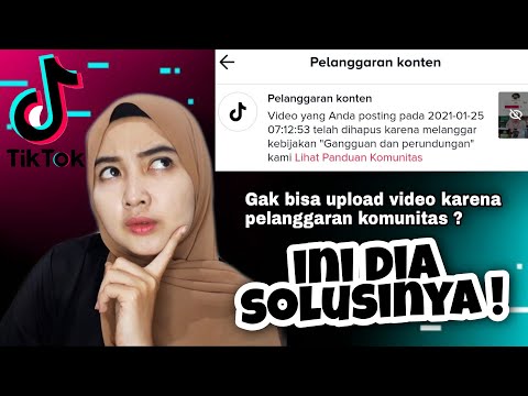 SOLUSI MENGATASI GAGAL UPLOAD VIDEO DI TIKTOK KARENA KENA PELANGGARAN KOMUNITAS  || By. Ainy