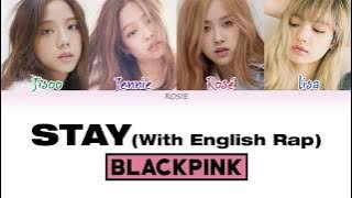 BLACKPINK - STAY (Dengan Rap Inggris) (Kode Warna Han|Rom|Eng Lirik) | Rosie