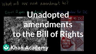 Unadopted amendments to the Bill of Rights | US government and civics | Khan Academy