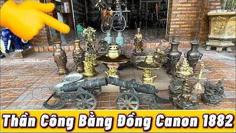 Cặp pháo đồng 1832 _ Đèn Mang Xong _ Bình đồng xưa _ Con Giáp bằng đồng. Trưa 9/8 #đồcổcầnthơ #đồcổ 