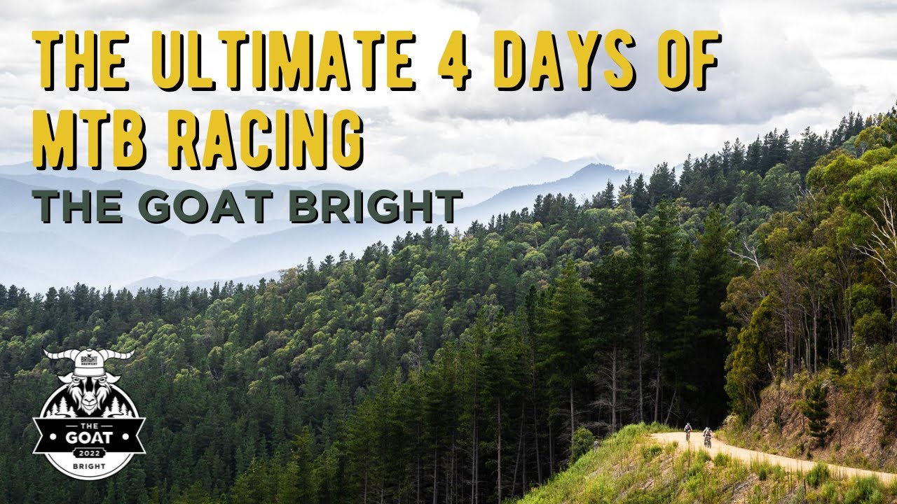 The Ultimate 4 Days of MTB Racing in Victoria's High Country | The GOAT Bright 2022